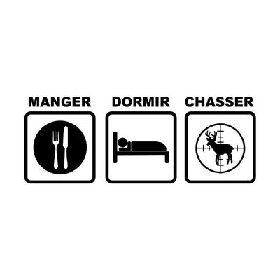 Manger Dormir Chasser ( Eat Sleep Hunt )