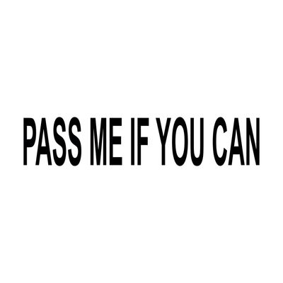 Pass Me If You Can