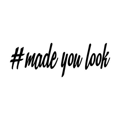 Made you look