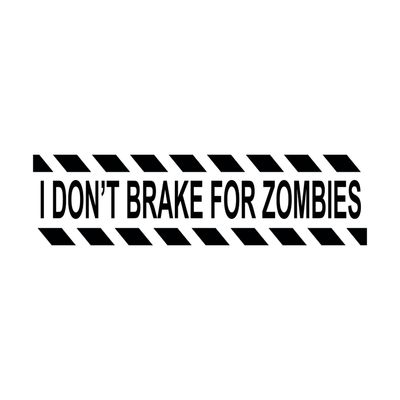 I don't brake for zombies