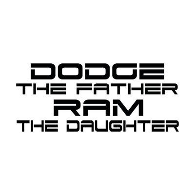 Dodge The Father Ram The Daughter