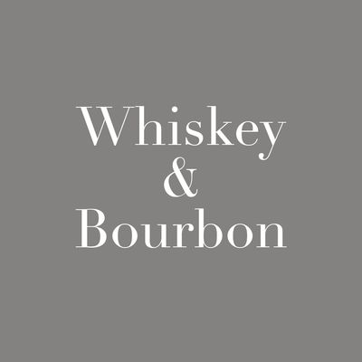 Whisky &amp; Bourbon