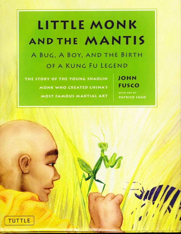 Little Monk & the Mantis: the tale of a bug, a boy and the birth of a Kung Fu legend