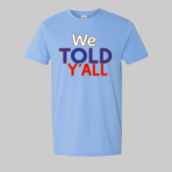 We told Ya&#39;ll