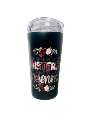 Sisters by Roots, Friends by Heart Black Tumbler