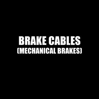 Brake Cables (Mechanical Brakes)