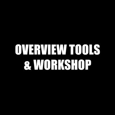 Overview Tools &amp; Workshop