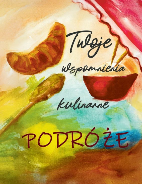 Twoje Wspomnienia Kulinarne Podróże