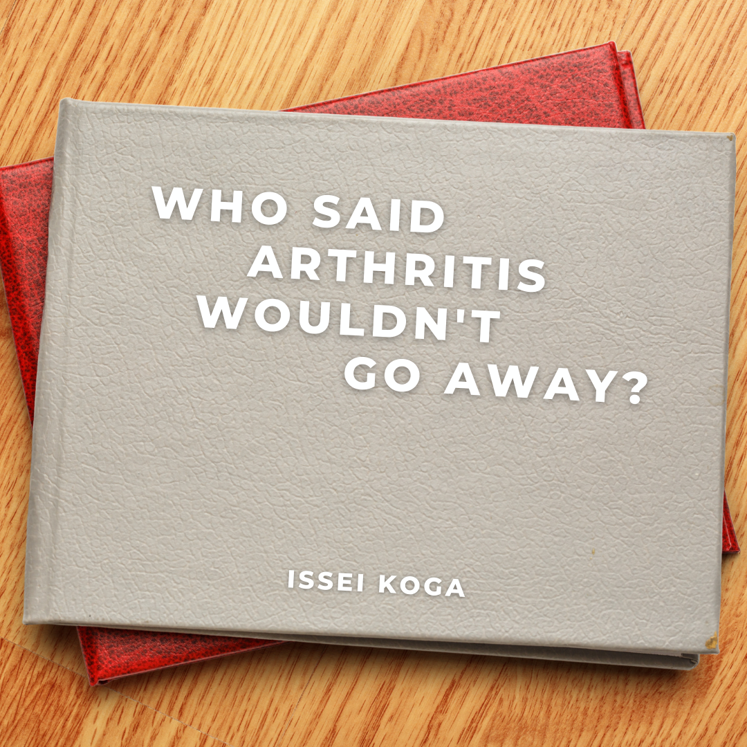 Who said arthritis wouldn't go away?　[ Digital Book ]