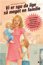 Vi er sgu da lige så meget en familie