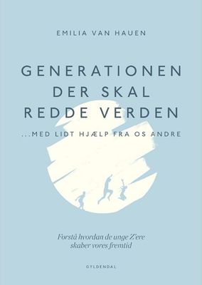 Generationen, der skal redde verden - med lidt hjælp fra os andre