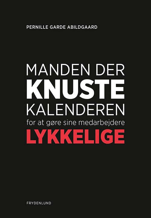 Manden der knuste kalenderen for at gøre sine medarbejdere lykkelige