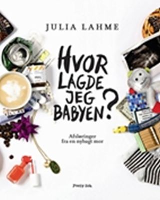Hvor lagde jeg babyen? Hvor lagde jeg babyen?