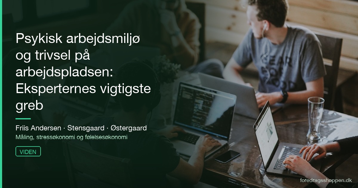 Psykisk arbejdsmiljø og trivsel på arbejdspladsen: Eksperternes vigtigste greb