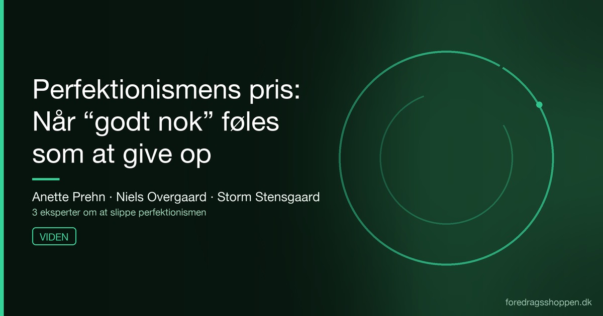 Perfektionismens pris: Når “godt nok” føles som at give op