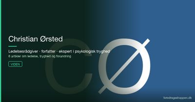 Christian Ørsted — om psykologisk tryghed, ledelse og forandring
