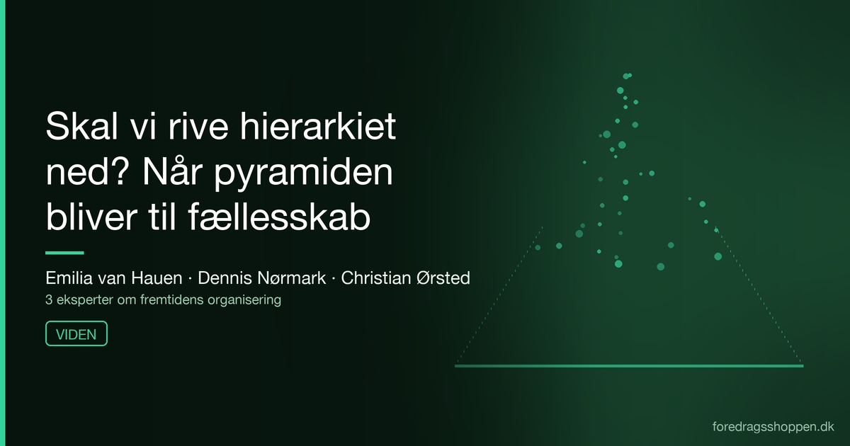 Skal vi rive hierarkiet ned? Når pyramiden bliver til fællesskab