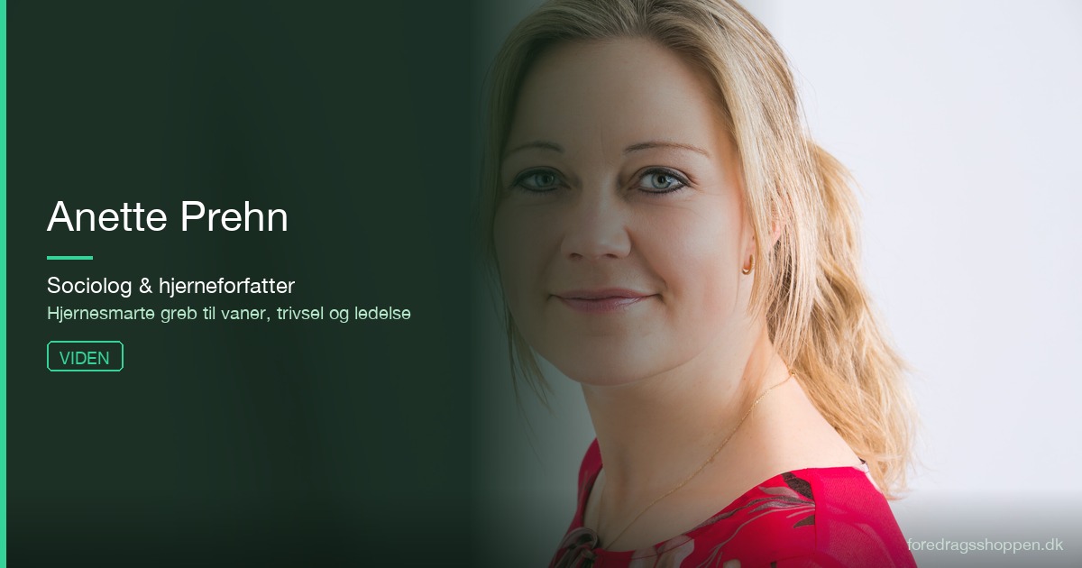 Anette Prehn — om hjernen, vaner og trivsel