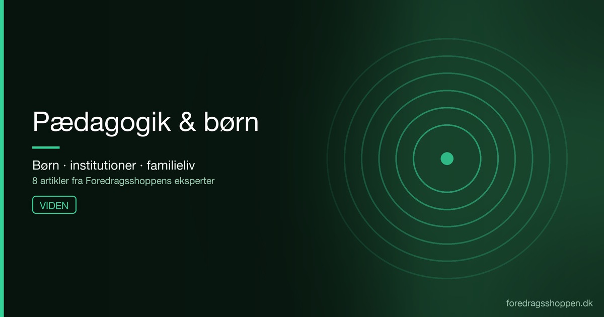 Pædagogik & børn: Ekspertviden om institutioner, tilknytning og trivsel