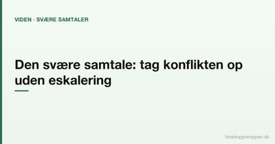 Den svære samtale: Sådan tager du konflikten op, uden at den eskalerer