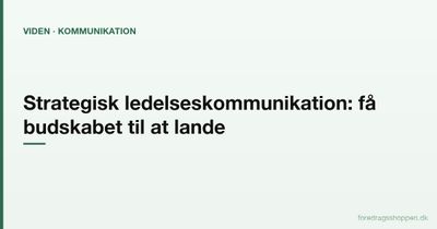 Strategisk ledelseskommunikation: Få budskabet til at lande