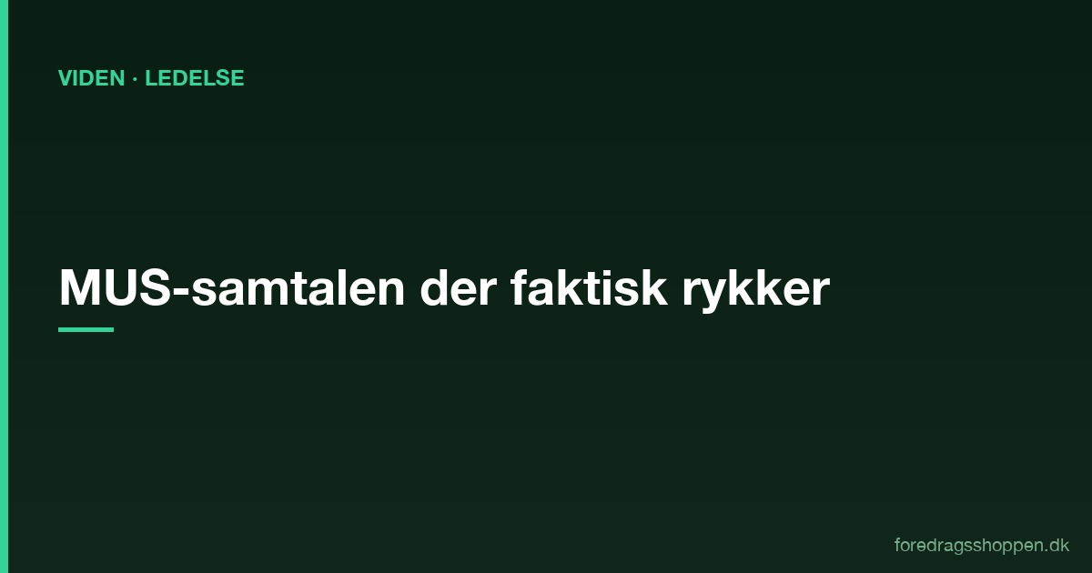 MUS-samtalen der faktisk rykker: Sådan forbereder I jer