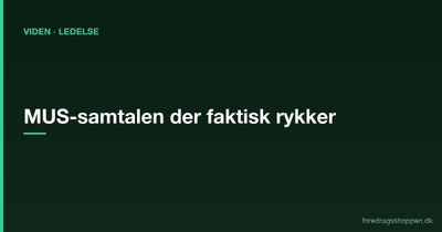 MUS-samtalen der faktisk rykker: Sådan forbereder I jer