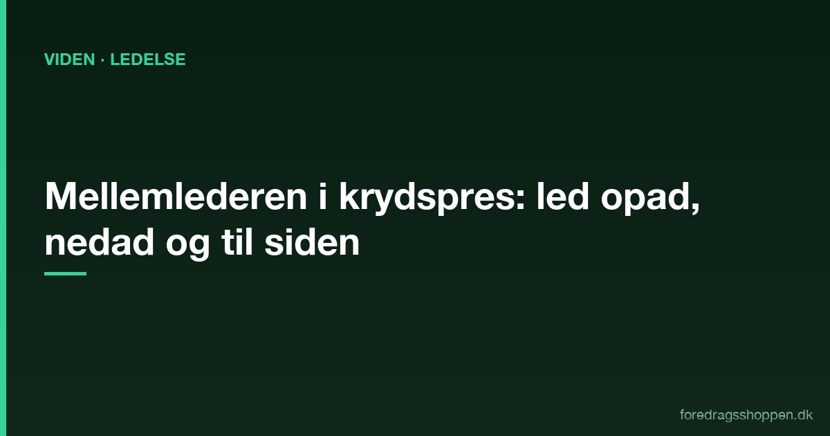 Mellemlederen i krydspres: Sådan leder du opad, nedad og til siden på én gang