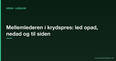 Mellemlederen i krydspres: Sådan leder du opad, nedad og til siden på én gang