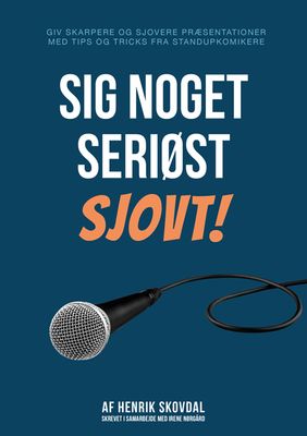 Sig noget seriøst sjovt! Sig noget seriøst sjovt!