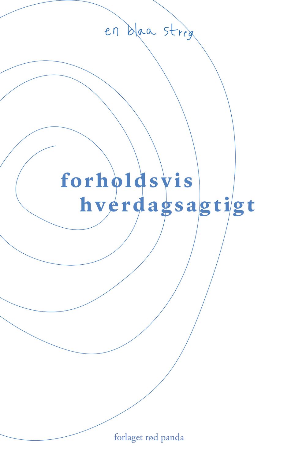 forholdsvis hverdagsagtigt