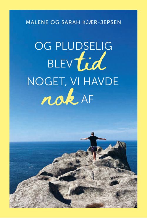 Og pludselig blev tid noget, vi havde nok af