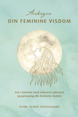 Årsbogen Din Feminine Visdom Årsbogen Din Feminine Visdom
