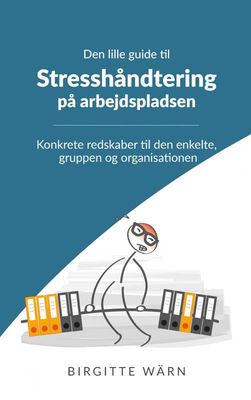 Den lille guide til stresshåndtering på arbejdspladsen