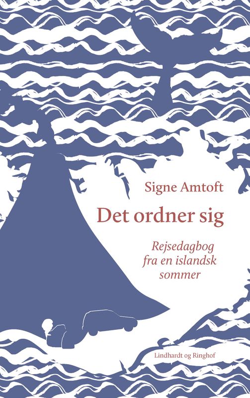 Det ordner sig - Rejsedagbog fra en islandsk sommer