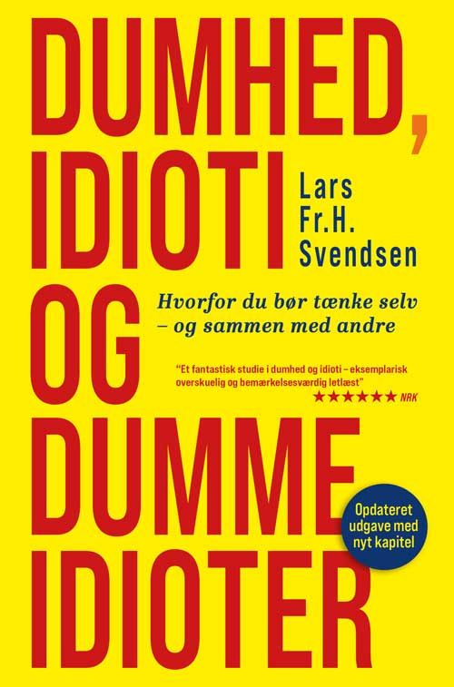 Dumhed, idioti og dumme idioter Dumhed, idioti og dumme idioter
