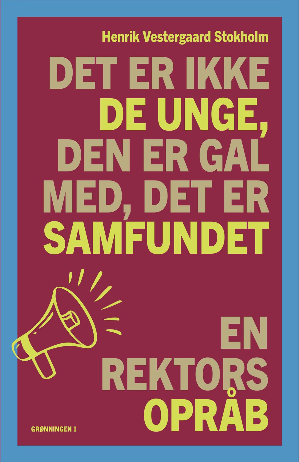 Det er ikke de unge, den er gal med, det er samfundet