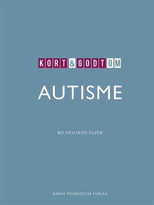 Kort &amp; godt om AUTISME