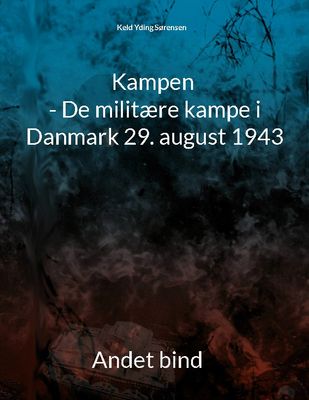 Kampen - De militære kampe i Danmark 29. august 1943