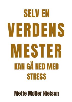 Selv en verdensmester kan gå ned med stress