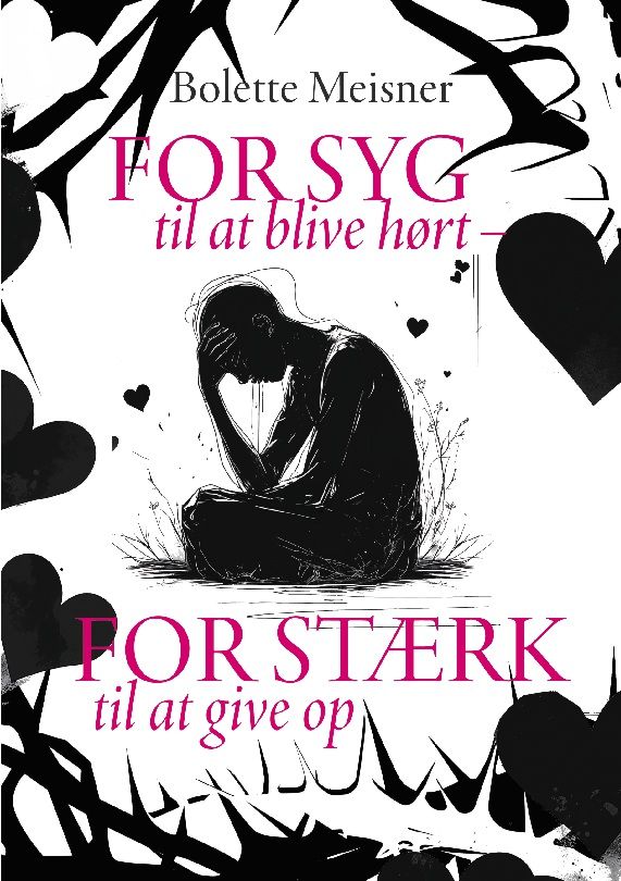 For syg til at blive hørt – for stærk til at give op