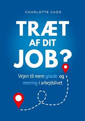 Træt af dit job?