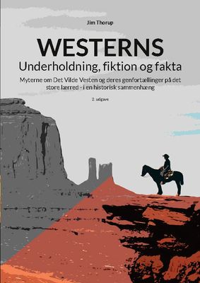 Westerns - Underholdning, fiktion og fakta Westerns - Underholdning, fiktion og fakta