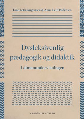 Dysleksivenlig pædagogik og didaktik i almenundervisningen