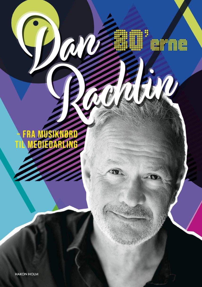 Dan Rachlin – fra musiknørd til mediedarling – 80’erne