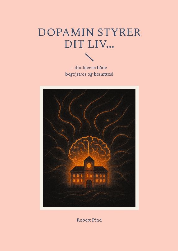 Dopamin styrer dit liv...