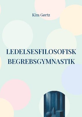Ledelsesfilosofisk begrebsgymnastik