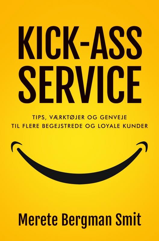 KICK-ASS SERVICE KICK-ASS SERVICE