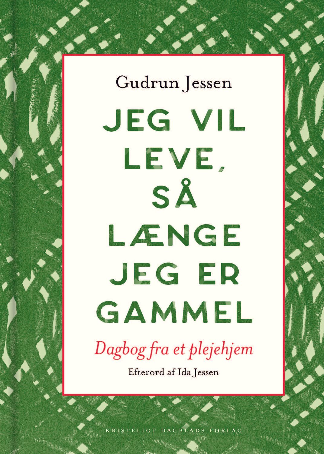 Jeg vil leve, så længe jeg er gammel