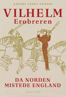 Vilhelm Erobreren - Da Norden mistede England